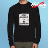 Stay Humble Or Be Humbled Long Sleeve T shirt