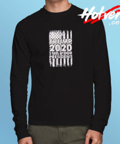 Still Your President Long Sleeve T shirt