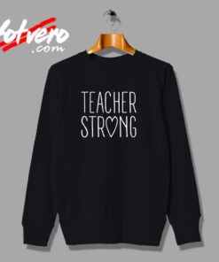 Strong Teacher Urban Sweatshirt
