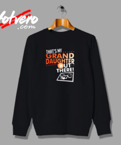 That's My Granddaughter Out There Basketball Urban Sweatshirt