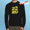The Big Bad Wolf Long Sleeve T shirt