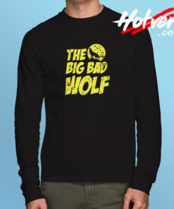 The Big Bad Wolf Long Sleeve T shirt