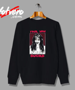 The Exorcist Your Mom Sucks Urban Sweatshirt