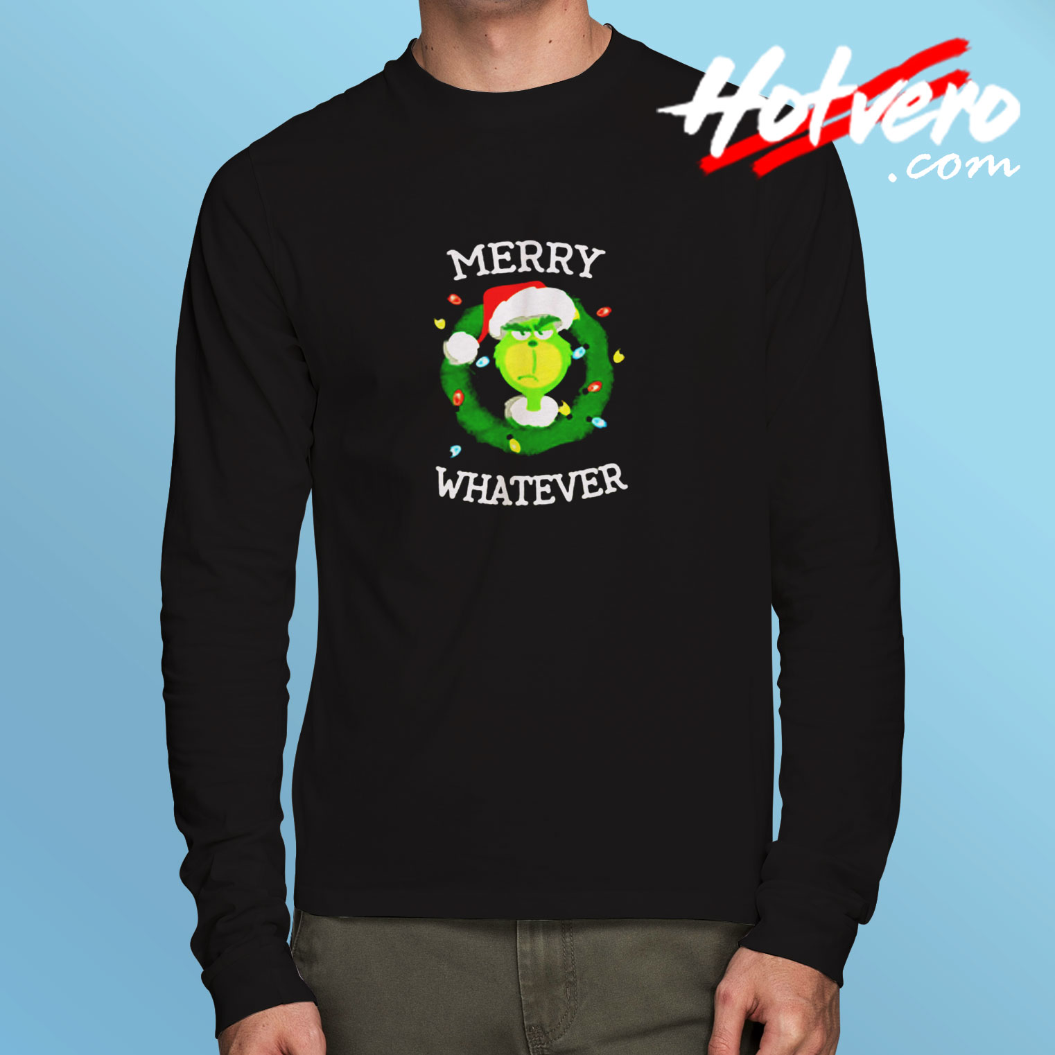 The Grinch Merry Whatever Merry Christmas Long Sleeve T shirt