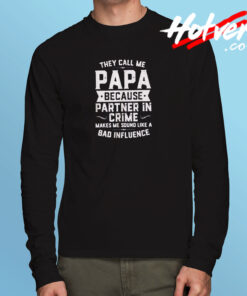 They Call Me Papa Long Sleeve T shirt
