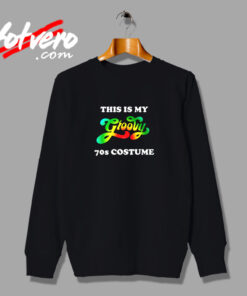 This Is My Groovy 70s Costume Urban Sweatshirt