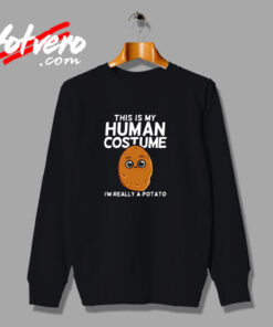 This Is My Human Costume I'm Really A Potato Urban Sweatshirt