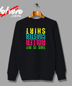 This Is My Roller Coaster Urban Sweatshirt