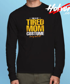 This Is My Tired Mom Halloween Costume Long Sleeve T shirt