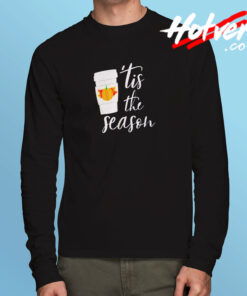Tis The Season Pumpkin Spice Coffee Long Sleeve T shirt