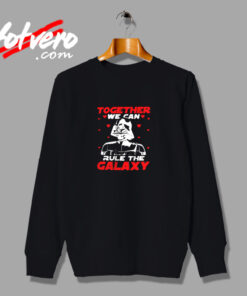 Together We Can Rule Galaxy Valentine's Day Urban Sweatshirt