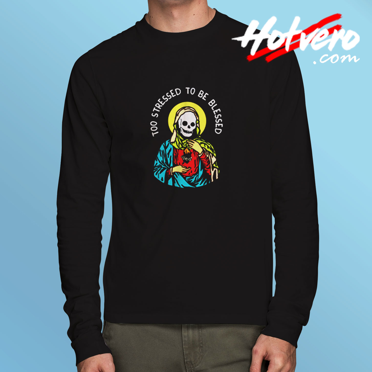 Too Stressed To Be Blessed Long Sleeve T shirt
