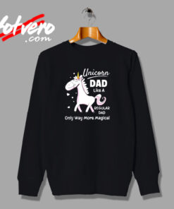 Unicorn Dad Like A Regular Dad Urban Sweatshirt