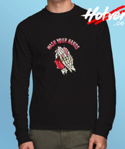 Wash Your Hands Goth Skeleton Praying Quarantine Long Sleeve T shirt