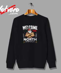 Welcome To The North Swole Christmas Urban Sweatshirt