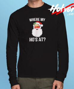 Where My Ho’s At Long Sleeve T shirt