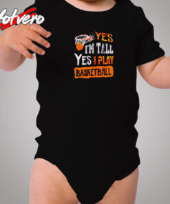 Yes I’m Tall Yes I Play Basketball Cozy Baby Onesies