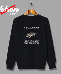 7 Billion Rats And You Are The Stinkiest Vintage Sweatshirt Design