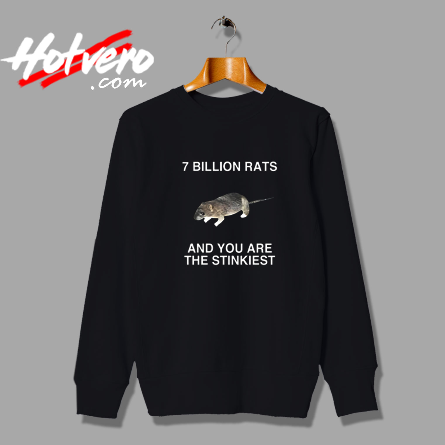 7 Billion Rats And You Are The Stinkiest Vintage Sweatshirt Design