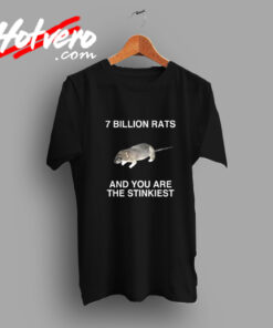 7 Billion Rats And You Are The Stinkiest Vintage T shirt