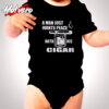 A Man Just Want Peace With His Cigar Cute Baby Clothes