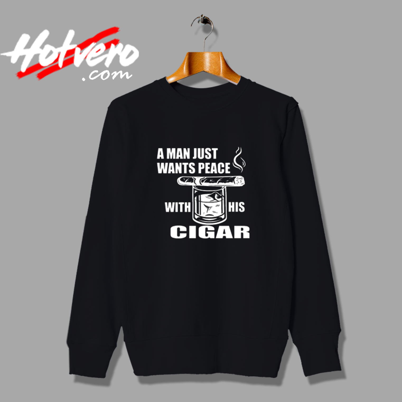 A Man Just Want Peace With His Cigar Vintage Sweatshirt Design