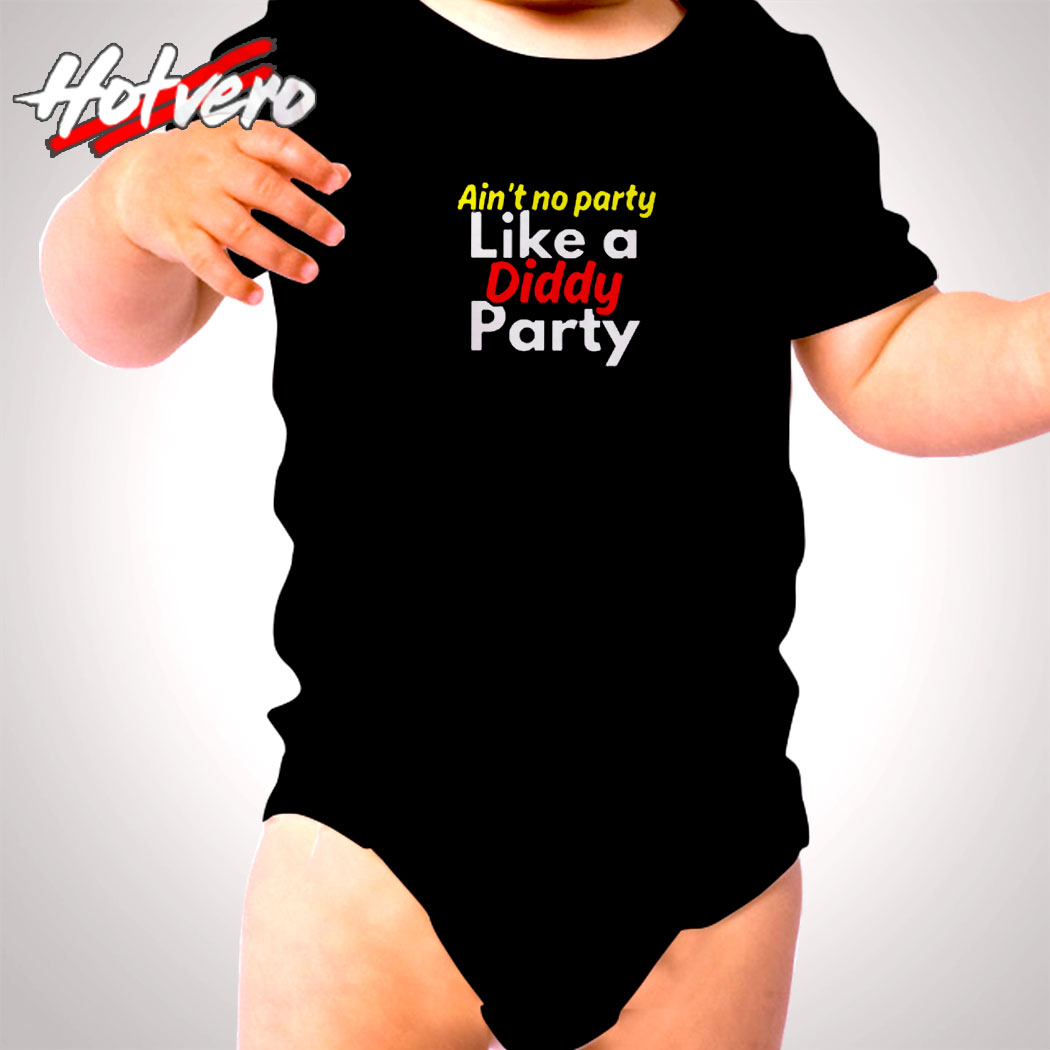 Ain’t No Party Like A Diddy Party Men’s Funny Offensive Cute Baby Clothes