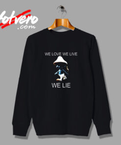 Alan Walker We Live We Love We Lie Smurf Cat Vintage Sweatshirt Design