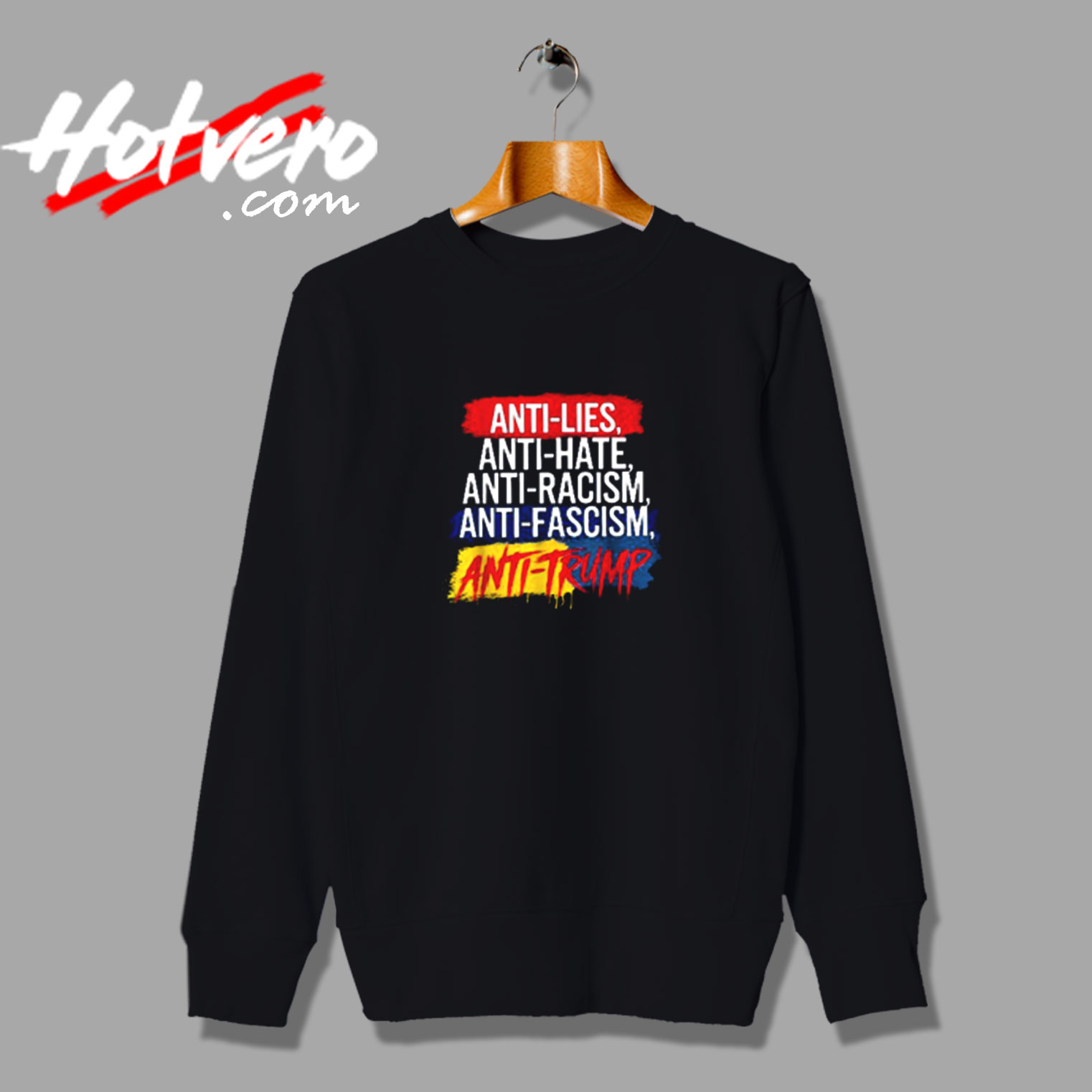 Anti Hate Lies Racism Fascism Resist Vintage Sweatshirt Design