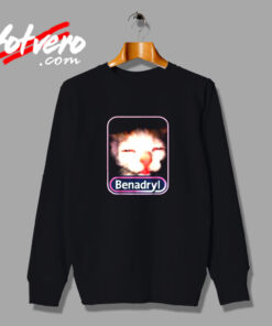 Benadryl Meme Cat Vintage Sweatshirt Design