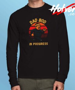Dad Bod In Progress Long Sleeve Tshirt