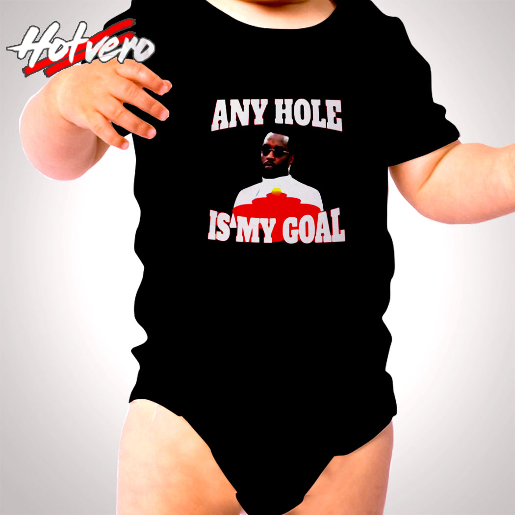Diddy Any Hole Is My Goal Unisex Cute Baby Clothes