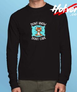 Don't Know Don't Care Long Sleeve Tshirt