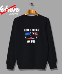 Don't Tread On Us Vintage Sweatshirt Design