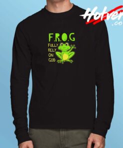 Fully Rely On God Christian Frog Lover Frog Long Sleeve Tshirt