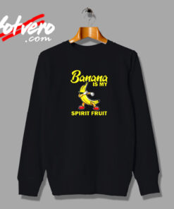 Funny Banana Is My Spirit Food Lover Gift Quote Love Vintage Sweatshirt Design