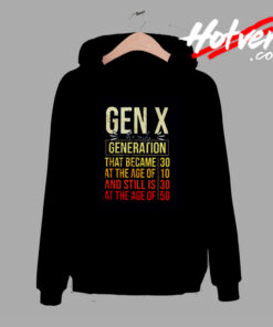 Gen X The Only Generation Funny Sarcastic Joke Comfort Hoodie