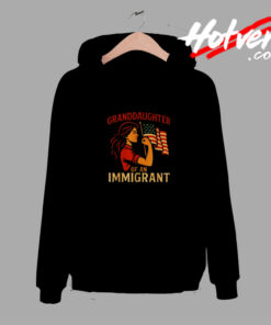 Granddaughter Of An Immigrant Comfort Hoodie