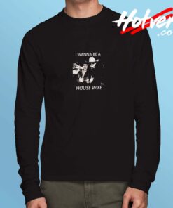I Wanna Be A Housewife Dom Dolla John Summit Beefy Long Sleeve Tshirt