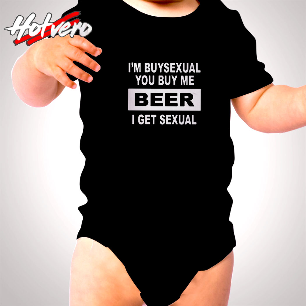 I'm Buysexual Funny Beer Drinking College Humor Cute Baby Clothes