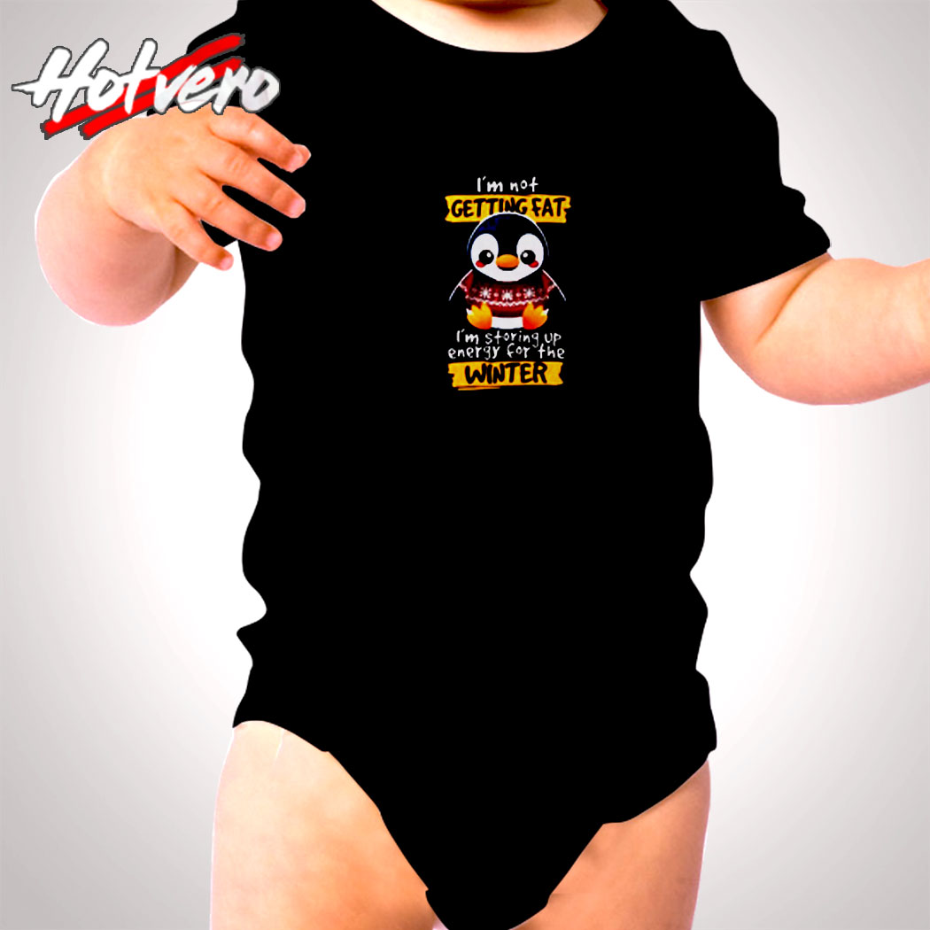 I’m Not Getting Fat Funny Silly Penguin Graphic Cute Baby Clothes