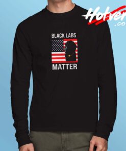 Independence Day 4th Of July Black Labs Lives Matter Parody Long Sleeve Tshirt