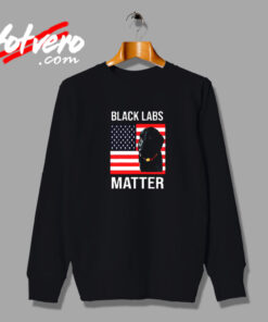 Independence Day 4th Of July Black Labs Lives Matter Parody Vintage Sweatshirt Design