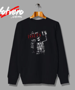 I've Got Issues Vintage Sweatshirt Design