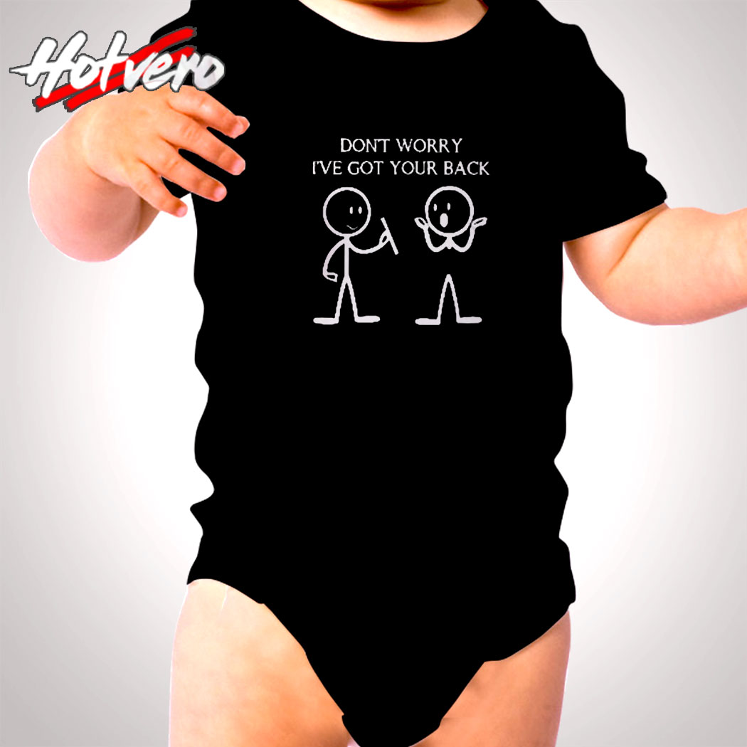 I've Got Your Back Joke Dad Friend Cute Baby Clothes