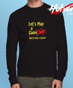 Lets Play A Game Long Sleeve Tshirt