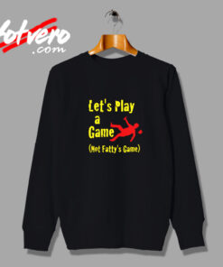 Lets Play A Game Vintage Sweatshirt Design