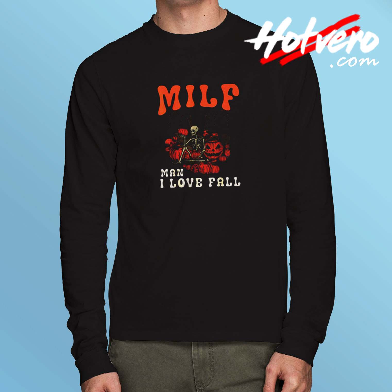 Man I Love Fall Funny Skeleton Pumpkin Halloween Long Sleeve Tshirt