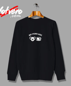 My Puns Are Koala Tea Funny Nerd Humor Geek Joke Meme Vintage Sweatshirt Design