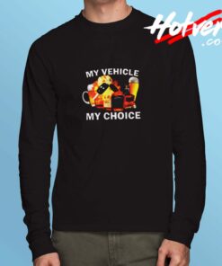 My Vehicle My Choice Meme Long Sleeve Tshirt